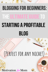 blogging for beginners, start a profitable blog, make money blogging, how to blog,