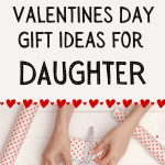 valentines day gifts for daughter ideas