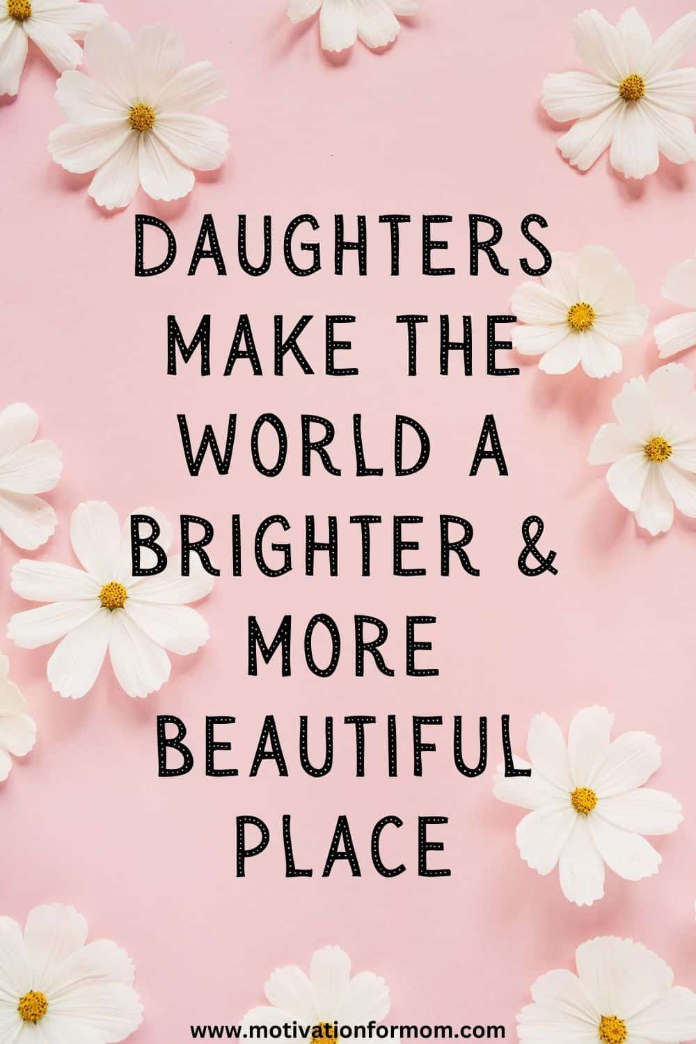 19 Quotes About Having A Daughter for National Daughters Day