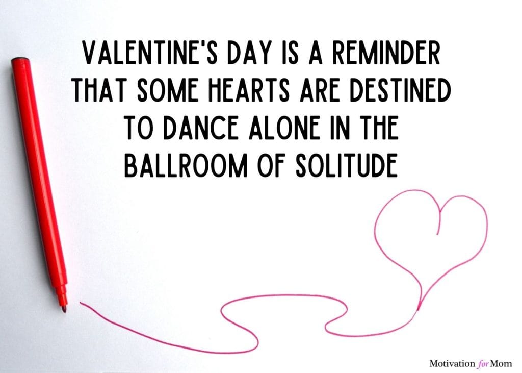 lonely sad valentine's day quotes | single on valentine's day quotes