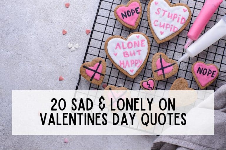 20 Most Relatable Lonely Sad Valentine's Day Quotes – Motivation for Mom