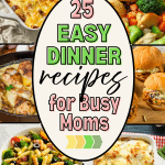 Easy dinner recipes, kid friendly meals, recipes for busy weeknights, recipes for busy moms