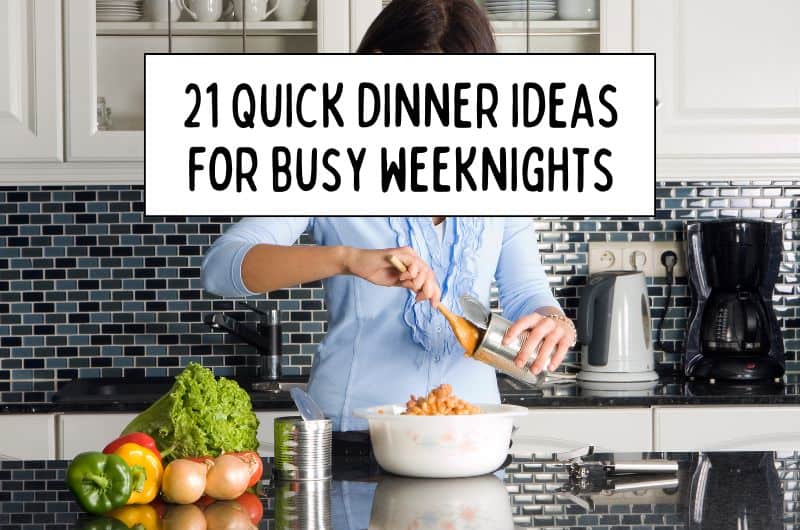 Quick dinner ideas, easy dinner recipes, fast dinner