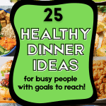 easy healthy dinners, healthy dinner ideas