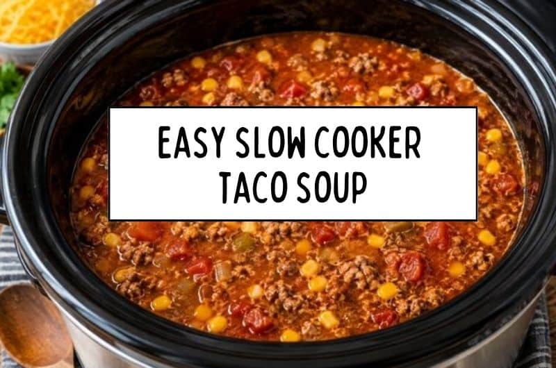 slow cooker taco soup, taco soup recipe, crockpot recipes